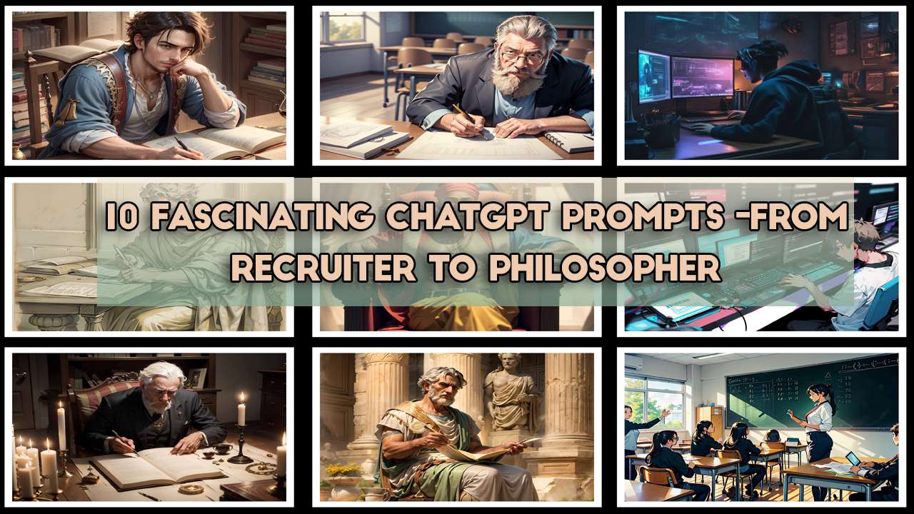10 Fascinating ChatGPT Prompts -From Recruiter to Philosopher Part 3