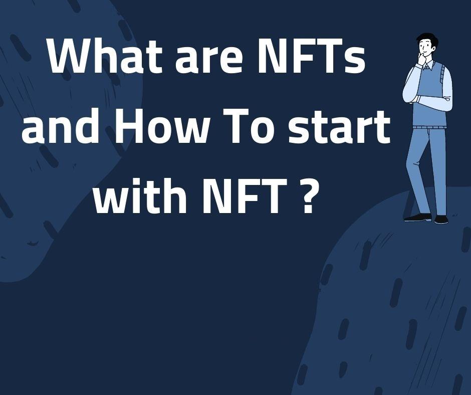 What are NFTs and How To start with NFT