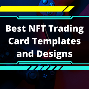 Best NFT Trading Card Templates and Design